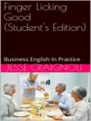 cover image of Finger Licking Good--Business English In Practice Book